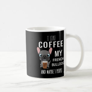 Like Coffee With My Friend Bulldogs Mug
