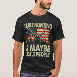 Like Deer Hunting Maybe Like 3 People Dad Gift Son T-Shirt