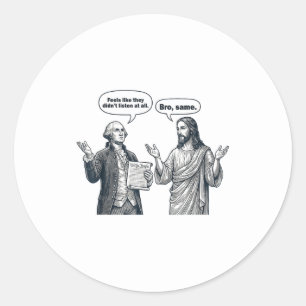 Like Didnt Listen All Bro Classic Round Sticker