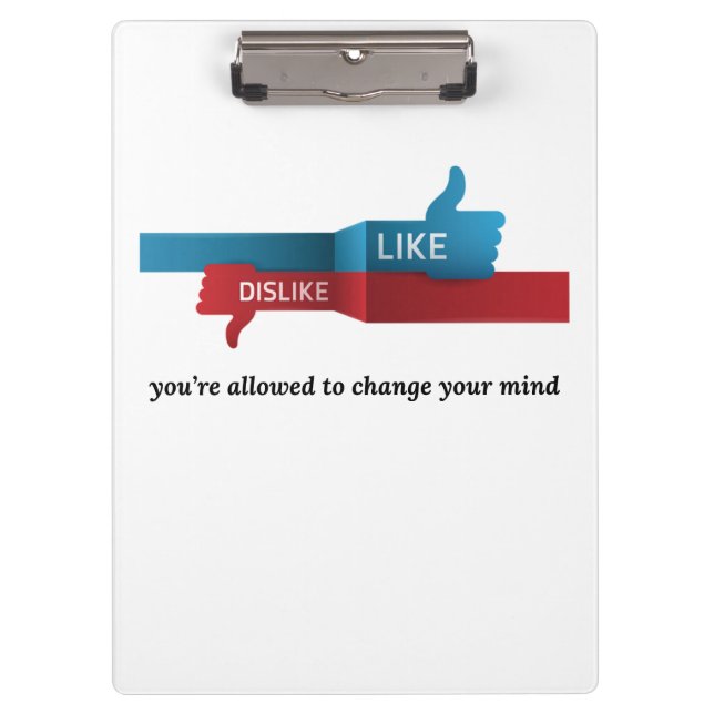 “Like? Dislike? Relax: Opinions Expire Daily” fun Clipboard (Front)