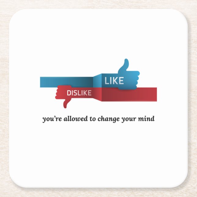 “Like? Dislike? Relax: Opinions Expire Daily” fun Square Paper Coaster (Front)