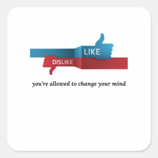 “Like? Dislike? Relax: Opinions Expire Daily” fun Square Sticker