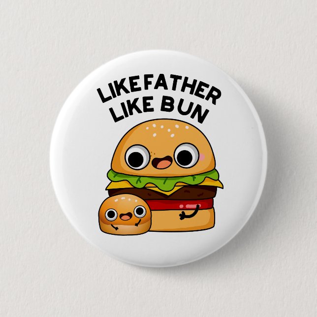 Like Father Like Bun Funny Food Pun  2 Inch Round Button (Front)