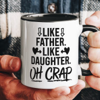 Like Father Like Daughter Oh Crap Funny