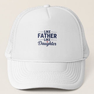 Like Father Like Daughter Text Design Trucker Hat