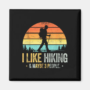 Like hiking & maybe 3 people funny hiker magnet
