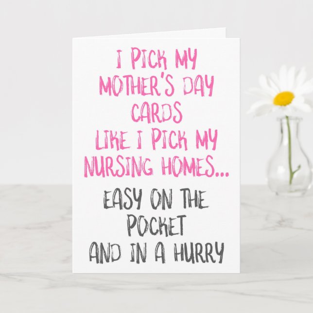 Like I Pick My Nursing Homes, Funny Mother's Day Card (Small Plant)