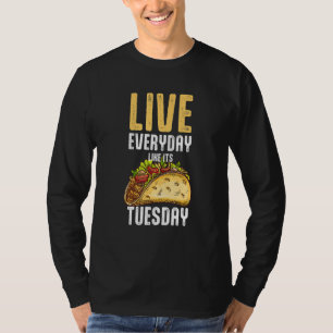 Like Its Taco-Tuesday Funny Mexican Foodies Taco T-Shirt