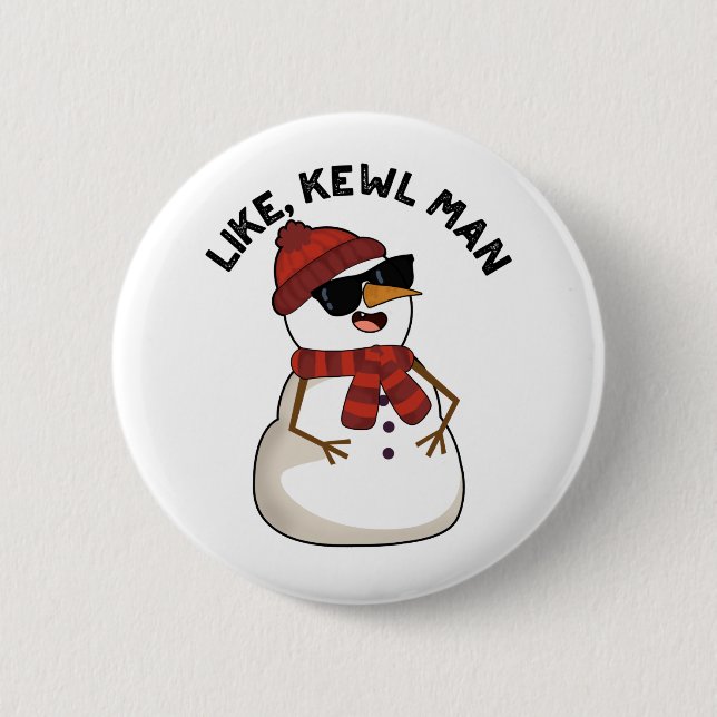 Like Kewl Man Funny Cool Snowman Pun  2 Inch Round Button (Front)
