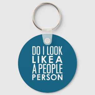 like look Do Saying I person people Keychain