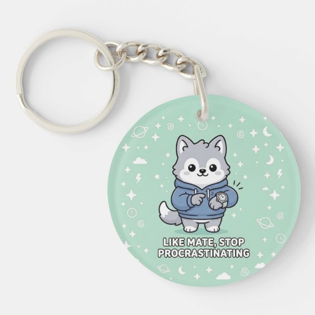 Like Mate, Stop Procrastinating Stray Wolf  Keychain (Front)