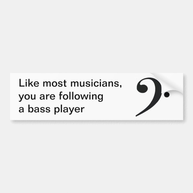 "Like most musicians" bumper sticker (Front)