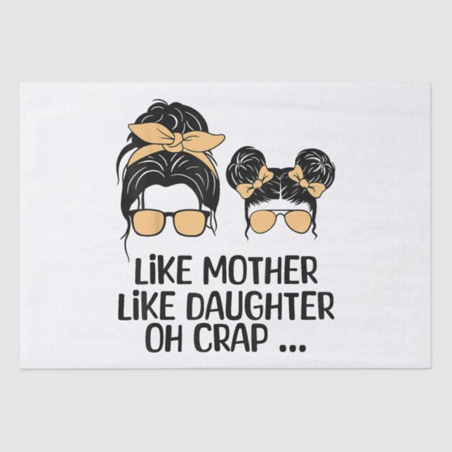 Like Mother Like Daughter For Mother's Day Messy B Tissue Paper (Front)