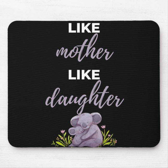 Like Mother Like Daughter Mouse Pad (Front)