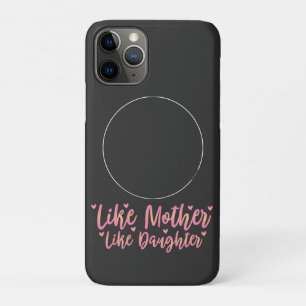 Like Mother Like Daughter, Personalized Mom Gift iPhone 11 Pro Case
