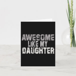 Like My Daughter Dad Fathers Day Papa Daddy 1 Card