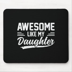 Like My Daughter Funny Fathers Day 1  Mouse Pad
