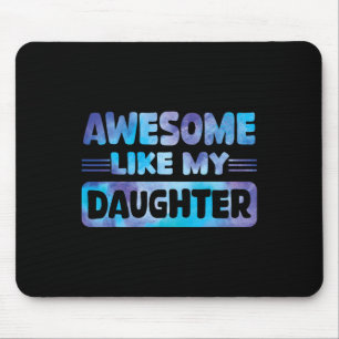 Like My Daughter Funny Fathers Day 2 Mouse Pad