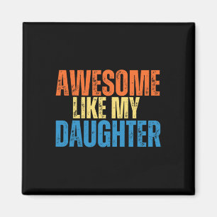 Like My Daughter Funny Retro Vintage Fathers Day  Magnet