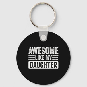 Like My Daughter Gifts Funny Fathersmothers Day Keychain