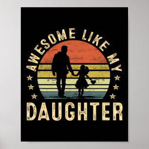 Like My Daughter Gifts Men Dad Father Fathers Day Poster