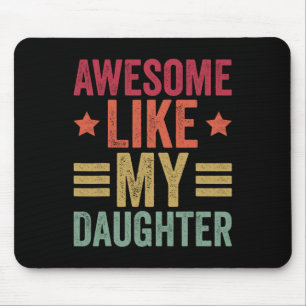 Like My Daughter Gifts Men Funny Fathers Day Dad 1 Mouse Pad