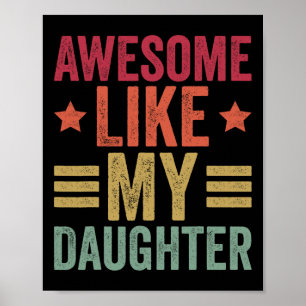 Like My Daughter Gifts Men Funny Fathers Day Dad 1 Poster