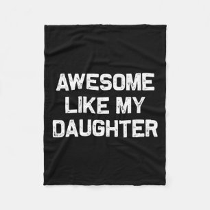 Like My Daughter Gifts Men Funny Fathers Day Dad Fleece Blanket