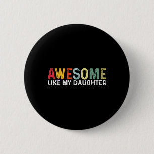 Like My Daughter Men Funny Fathers Day Vintage 202 2 Inch Round Button