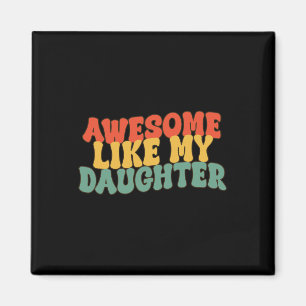 Like My Daughter Retro Dad Funny Fathers  Magnet