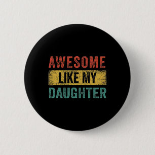 Like My Daughter Retro Men Dad Funny Fathers 2 Inch Round Button