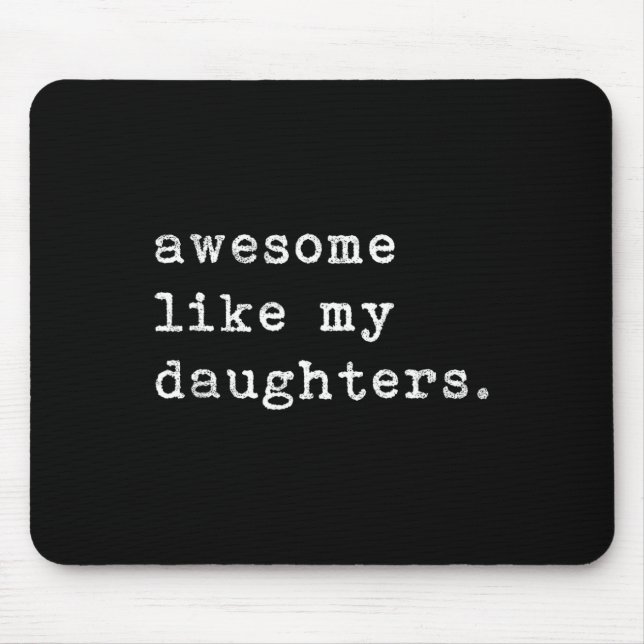 Like My Daughters Fathers Day Top  Mouse Pad (Front)