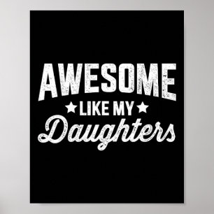 Like My Daughters For Dad Fathers Day And Birthday Poster