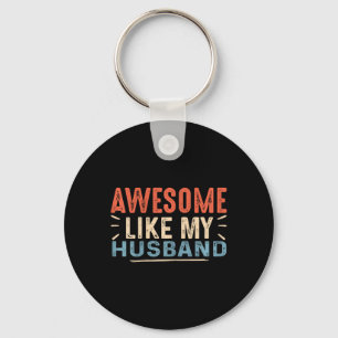 Like My Husband Vintage Cute Fathers Day Family Wi Keychain
