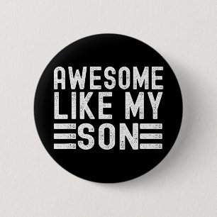 Like My Son Funny Mothers Fathers Day Dad Mom 2 Inch Round Button