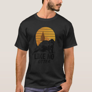 Like No Otter  Word Game  Sentence Otter T-Shirt