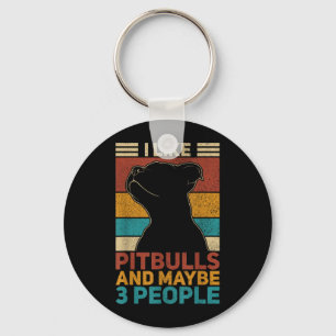 Like Pitbulls And Maybe 3 People Dog Lover Funny Keychain