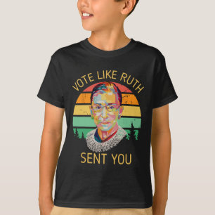 Like Ruth Sent You Presidential Election Voting Vo T-Shirt