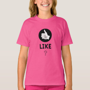Like ? T-Shirt