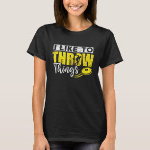 Like To Throw Things Track Field Discus Athlete T-Shirt