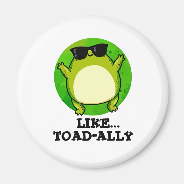 Like Toad-ally Funny Toad Pun  Magnet (Front)