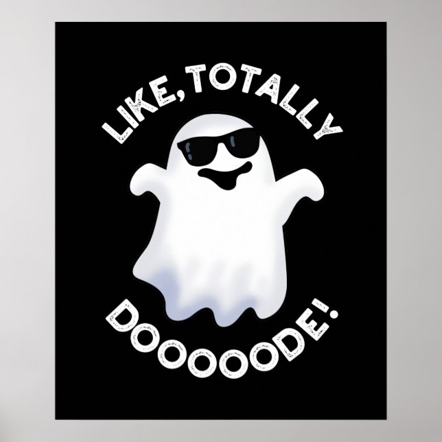 Like Totally Doode Funny Ghost Pun Dark BG Poster (Front)