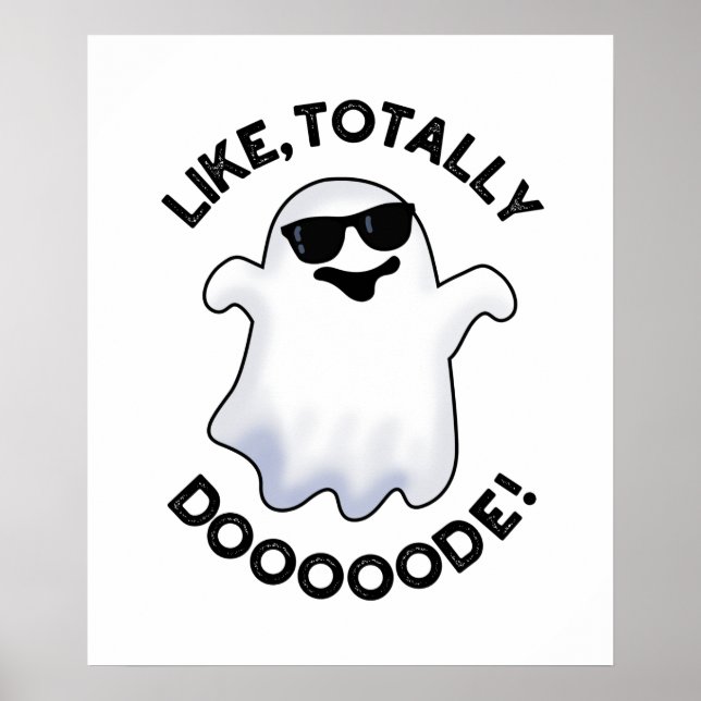 Like Totally Doode Funny Ghost Pun  Poster (Front)