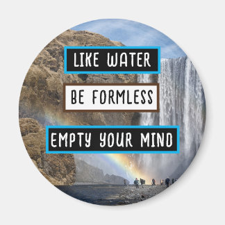 Like Water Be Formless Refrigerator Magnet