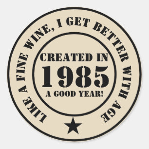 Like wine, I get older and better! Classic Round Sticker