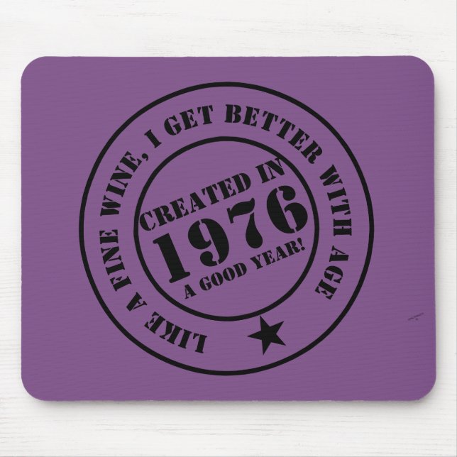 Like wine, I get older and better! Mouse Pad (Front)