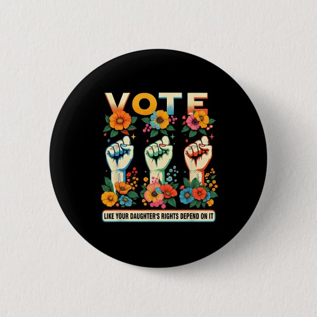 Like Your Daughter's Rights Depend On It Hand Fist 2 Inch Round Button (Front)