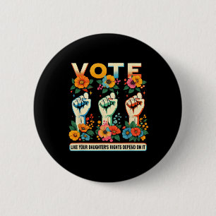 Like Your Daughter's Rights Depend On It Hand Fist 2 Inch Round Button