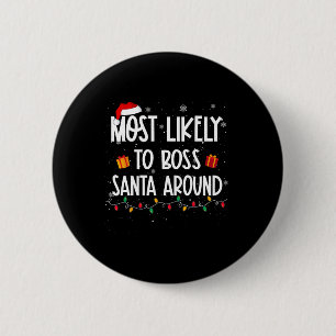 Likely To Boss Santa Around Christmas Fun Xmas 2 Inch Round Button