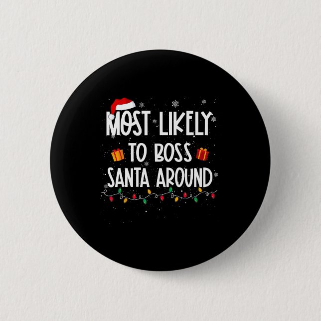 Likely To Boss Santa Around Christmas Fun Xmas  2 Inch Round Button (Front)